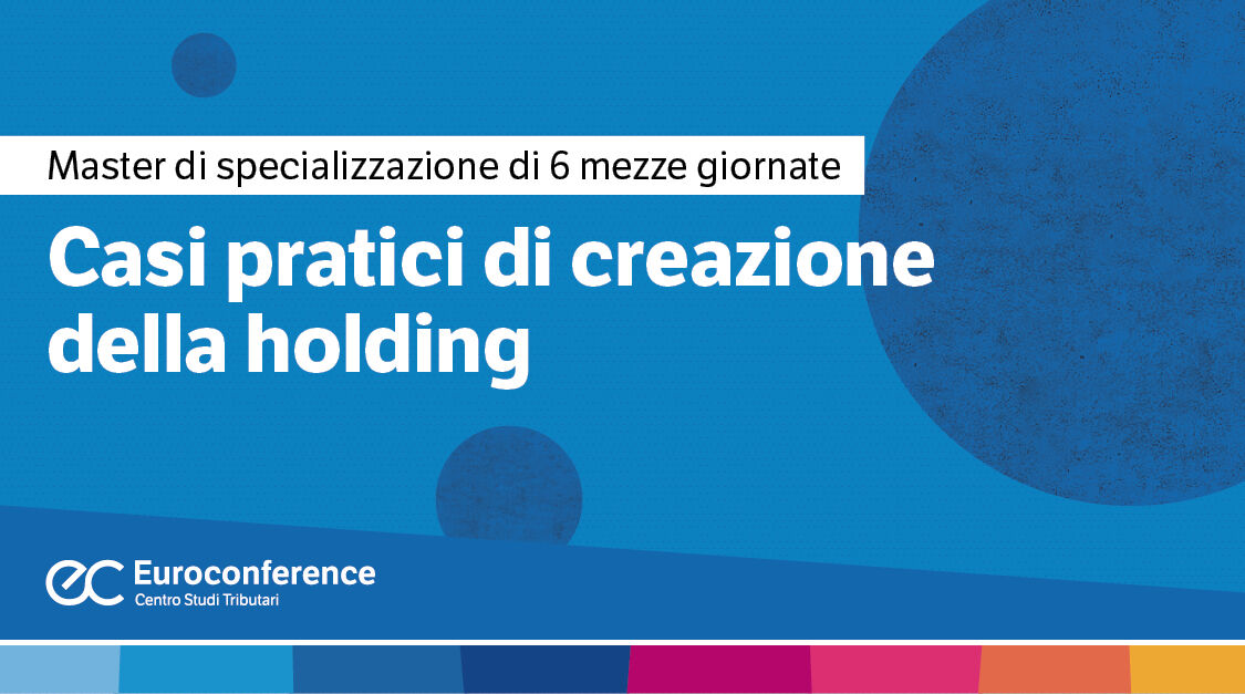 Immagine Casi pratici di creazione della holding | Euroconference